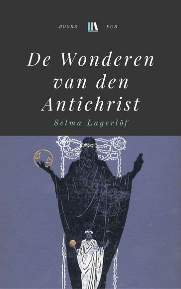 De Wonderen van den Antichrist - Selma Lagerlof