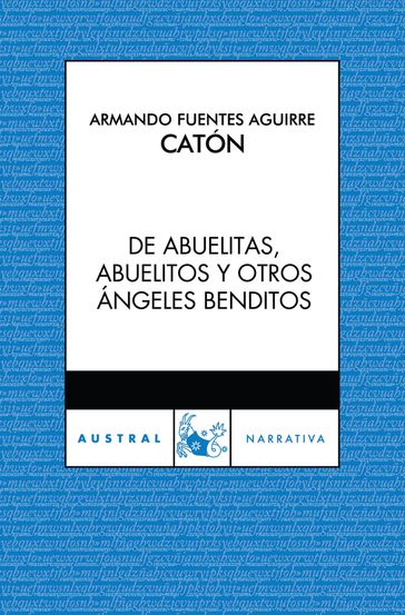 De abuelitas, abuelitos y otros ángeles benditos - Armando Fuentes Aguirre 