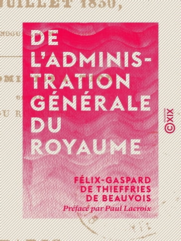 De l'administration générale du royaume - Félix-Gaspard de Thieffries de Beauvois - Paul Lacroix