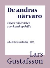 De andras närvaro : essäer om konsten som kunskapskälla