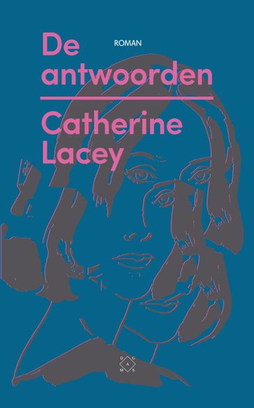 De antwoorden - Catherine Lacey