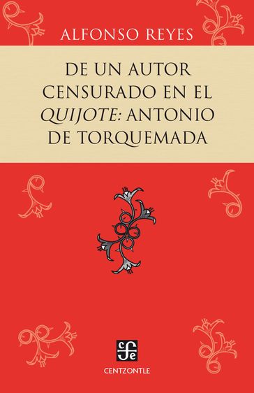 De un autor censurado en el Quijote: Antonio de Torquemada - Alfonso Reyes