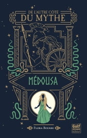 De l autre côté du mythe - tome 3 Médousa