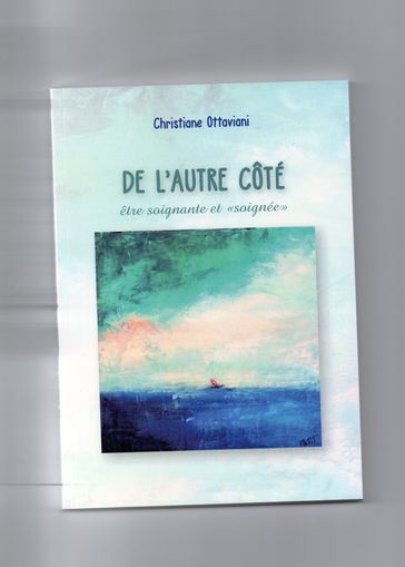 De l'autre côté, être soignante et « soignée » - Christiane Ottaviani