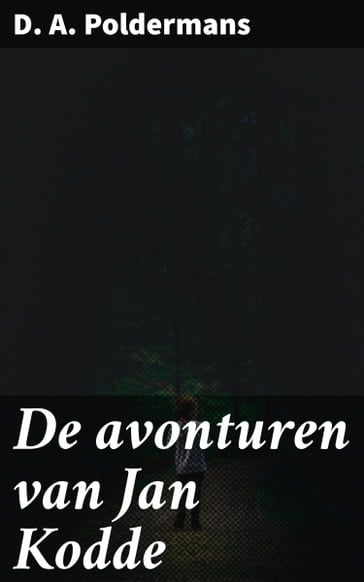 De avonturen van Jan Kodde - D. A. Poldermans