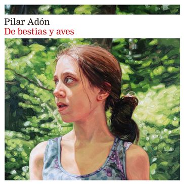 De bestias y aves - Pilar Adón