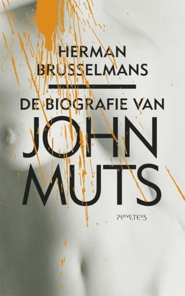 De biografie van John Muts - Herman Brusselmans