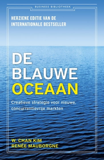 De blauwe oceaan - Renée Mauborgne - W. Chan Kim