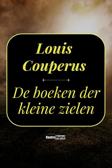 De boeken der kleine zielen - Louis Couperus
