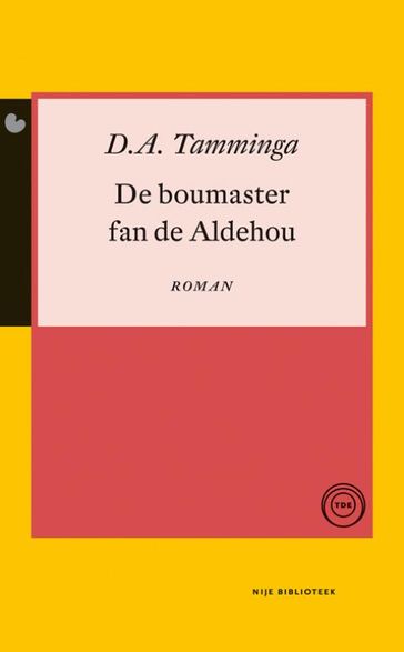 De boumaster fan de aldehou - D.A. Tamminga