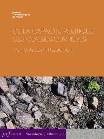 De la capacité politique des classes ouvrières - Pierre-Joseph Proudhon