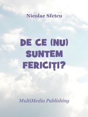 De ce (nu) suntem fericii?