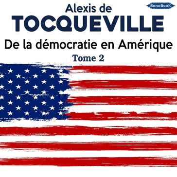 De la démocratie en AmériqueTome 2 - Alexis De Tocqueville