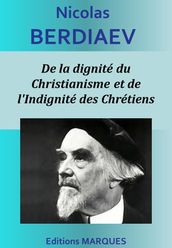 De la dignité du Christianisme et de l Indignité des Chrétiens