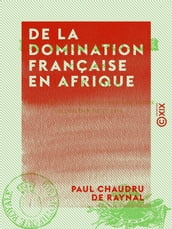 De la domination française en Afrique