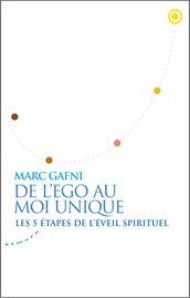 De l égo au Moi Unique - Les 5 étapes de l éveil spirituel