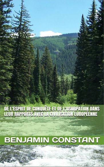 De l'esprit de conquête et de l'usurpation dans leur rapports avec la civilisation européenne - Benjamin Constant