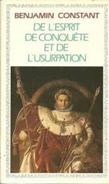 De l'esprit de conquête et de l'usurpation dans leur rapports avec la civilisation européenne - Benjamin Constant