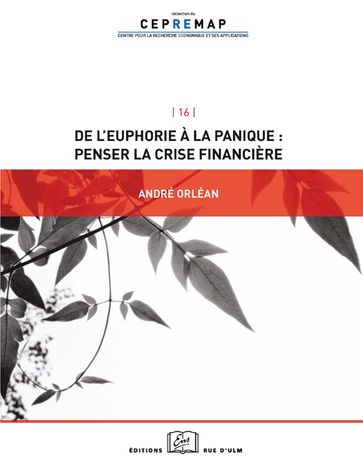 De l'euphorie à la panique : penser la crise financière - André Orléan