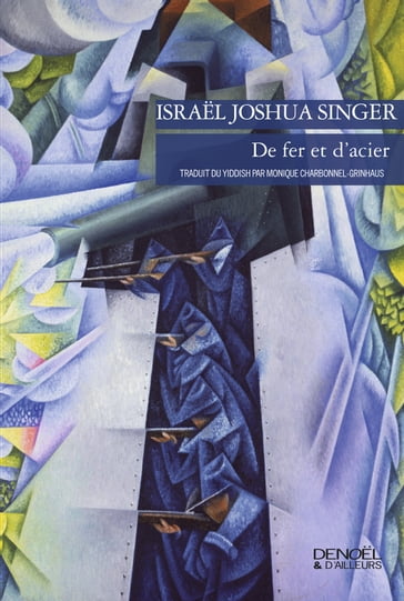De fer et d'acier - Israel Joshua Singer