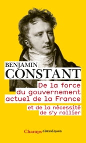 De la force du gouvernement actuel de la France et de la nécessité de s
