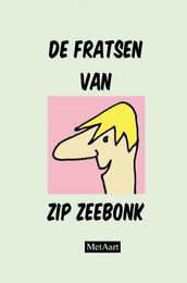 De fratsen van Zip Zeebonk