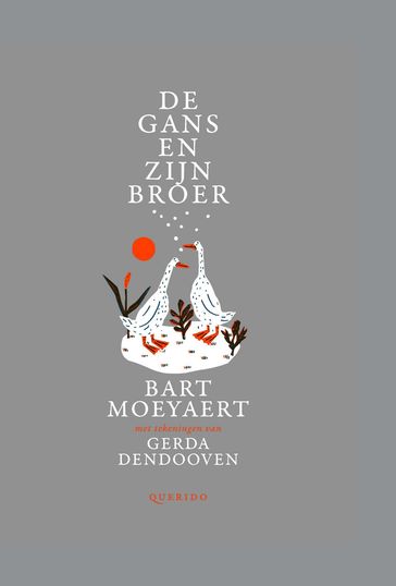 De gans en zijn broer - Bart Moeyaert