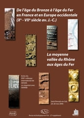 De l âge du Bronze à l âge du Fer en France et en Europe occidentale (Xe-VIIesiècle av. J.-C.)
