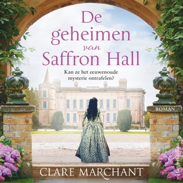 De geheimen van Saffron Hall - Clare Marchant