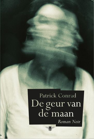 De geur van de maan - Patrick Conrad