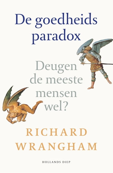 De goedheidsparadox - Richard Wrangham