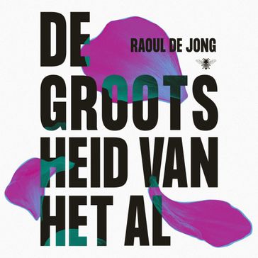 De grootsheid van het al - Raoul de Jong