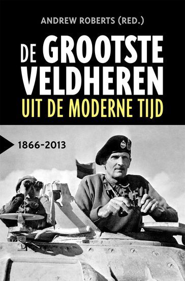 De grootste veldheren uit de moderne tijd, 1866-2013 - Roberts Andrew