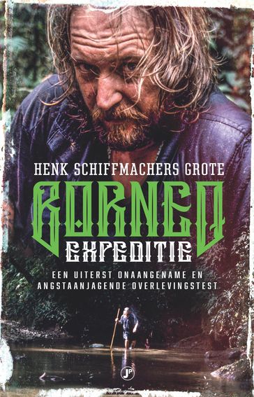 De grote Borneo-expeditie - Henk Schiffmacher