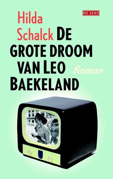 De grote droom van Leo Baekeland - Hilda Schalck