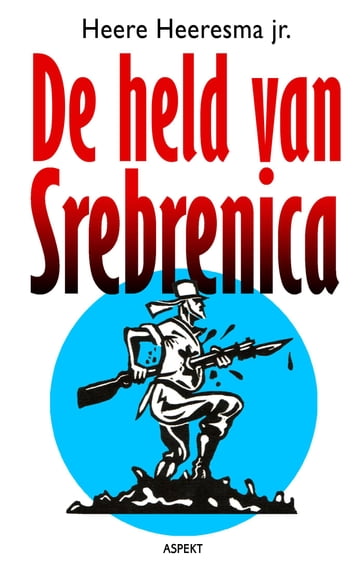De held van Srebrenica - Heere Heeresma