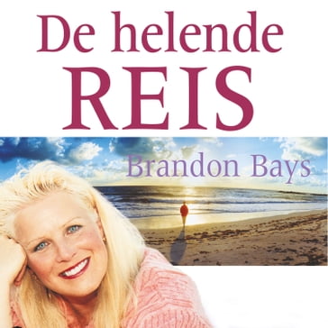 De helende reis - Brandon Bays