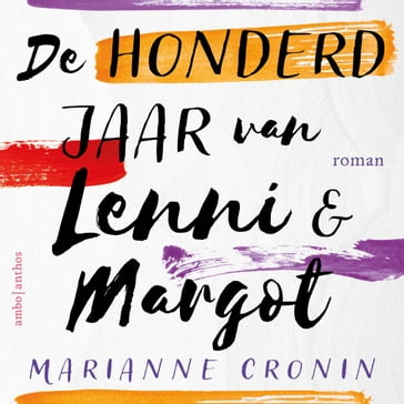 De honderd jaar van Lenni en Margot - Marianne Cronin