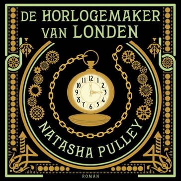 De horlogemaker van Londen - Natasha Pulley