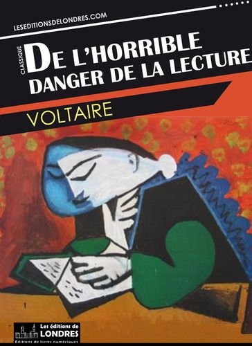 De l'horrible danger de la lecture - Voltaire