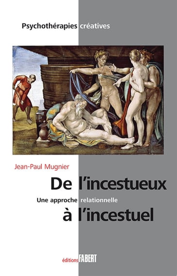 De l'incestueux à l'incestuel - Une approche relationnelle - Jean-Paul Mugnier