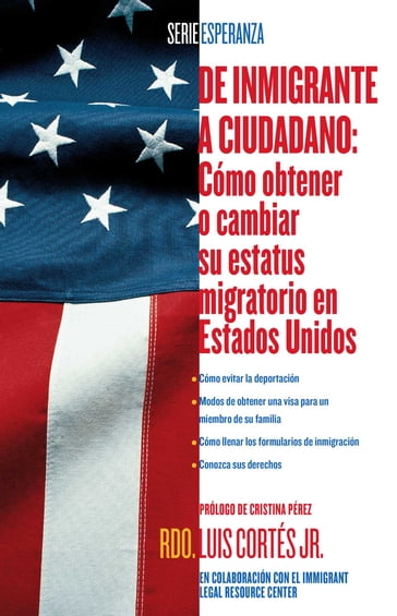 De inmigrante a ciudadano (A Simple Guide to US Immigration) - Rev. Luis Cortes