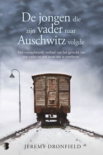 De jongen die zijn vader naar Auschwitz volgde - Jeremy Dronfield