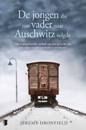 De jongen die zijn vader naar Auschwitz volgde