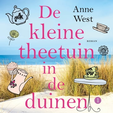 De kleine theetuin in de duinen - Anne West