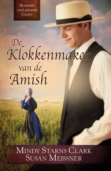 De klokkenmaker van de Amish - Mindy Starns Clark - Susan Meissner