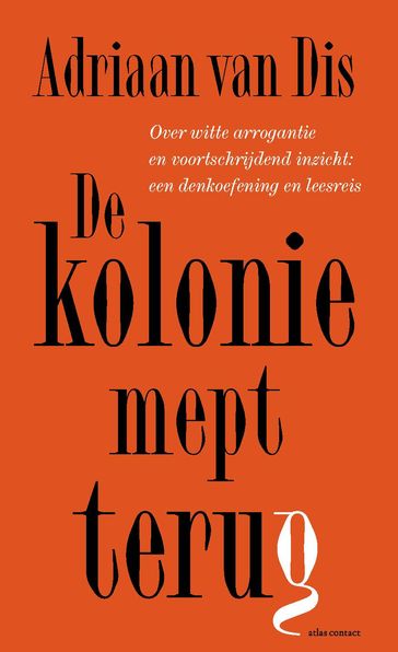 De kolonie mept terug - Adriaan Van Dis