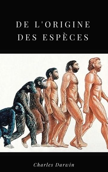 De l'Origine des Espèces - Charles Darwin