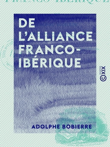 De l'alliance franco-ibérique - Adolphe Bobierre
