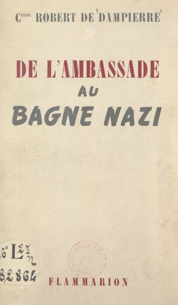 De l'ambassade au bagne nazi - Leila Robert de Dampierre
